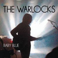 The Warlocks : Baby Blue